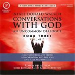 Conversations with God : an uncommon dialogue. Book 3 cover image