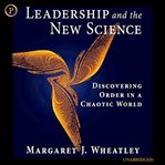 Leadership and the new science. Discovering Order in a Chaotic World cover image