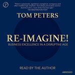Re-imagine! : [business excellence in a disruptive age] cover image