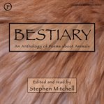 Bestiary : An Anthology of Animal Poems cover image