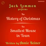 The history of christmas and the smallest mouse in town cover image