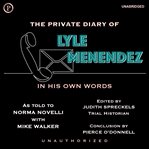 The private diary of lyle menendez cover image
