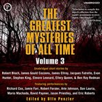 The greatest mysteries of all time. Volume 3 cover image
