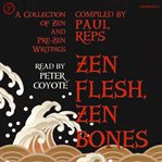 Zen flesh, zen bones : a collection of zen and pre-zen writings cover image