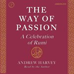 The way of passion : A Celebration of Rumi cover image