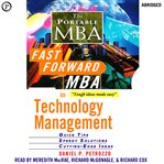 The Fast Forward MBA in Technology Management : Quick Tips, Speedy Solutions, Cutting-Edge Ideas cover image