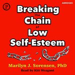 Breaking the Chain of Low Self-Esteem cover image