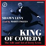 King of Comedy : The Life and Art of Jerry Lewis cover image