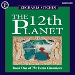 The 12th Planet : Earth Chronicles cover image