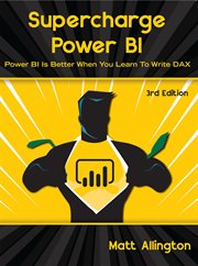 Supercharge Power BI : Power BI is better when you learn to write DAX cover image