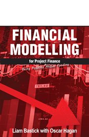 Financial Modelling for Project Finance : Being Positive About Funding cover image