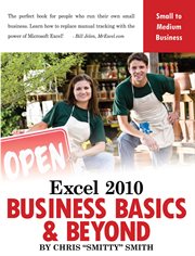 Excel 2010 business basics & beyond cover image