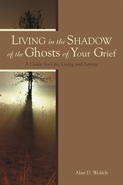 Living in the shadow of the ghosts of grief step into the light cover image
