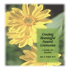 Cover image for Creating Meaningful Funeral Ceremonies: A Guide for Families