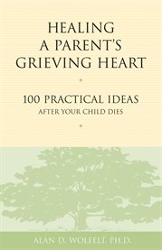 Healing a parent's grieving heart cover image