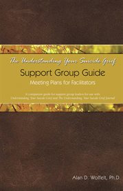 The understanding your suicide grief support group guide cover image