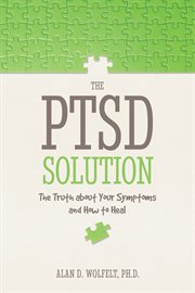 The ptsd solution The Truth About Your Symptoms and How to Heal cover image