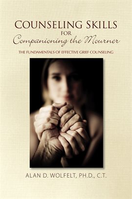 Cover image for Counseling Skills for Companioning the Mourner