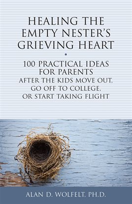 Cover image for Healing the Empty Nester's Grieving Heart