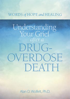 Cover image for Understanding Your Grief after a Drug-Overdose Death