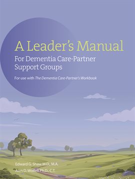 Cover image for The A Leader's Manual for Demential Care-Partner Support Groups