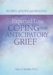 Expected loss : coping with anticipatory grief cover image