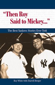 Then Roy Said to Mickey--- the Best Yankees Stories Ever Told cover image
