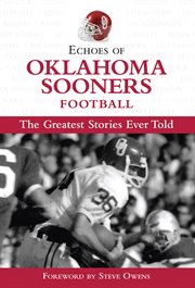 Echoes of Oklahoma Sooners football the greatest stories ever told cover image