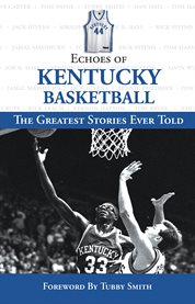 Echoes of Kentucky basketball the greatest stories ever told cover image