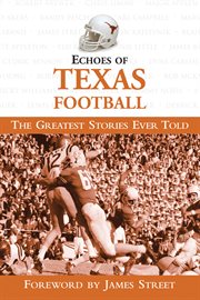Echoes of Texas football the greatest stories ever told cover image