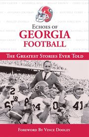 Echoes of Georgia football the greatest stories ever told cover image