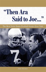 Then Ara Said to Joe--- the Best Notre Dame Football Stories Ever Told cover image