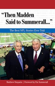 "Then Madden Said to Summerall. . ." The Best NFL Stories Ever Told cover image