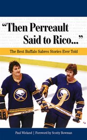 "Then Perreault said to Rico?" the best Buffalo Sabres stories ever told cover image