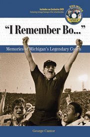 ""I Remember Bo. . ."" Memories of Michigan's Legendary Coach cover image