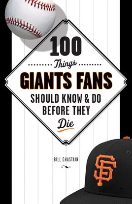 Cover image for 100 Things Giants Fans Should Know & Do Before They Die