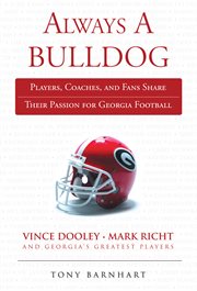Always a Bulldog Players, Coaches, and Fans Share Their Passion for Georgia Football cover image