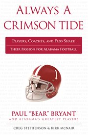 Always a Crimson Tide players, coaches, and fans share their passion for Alabama football cover image