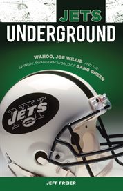 Jets Underground Wahoo, Joe Willie, and the Swingin' Swaggerin' World of Gang Green cover image