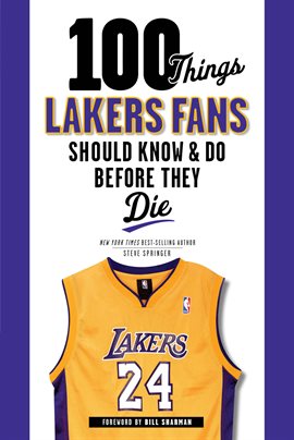 Cover image for 100 Things Lakers Fans Should Know & Do Before They Die