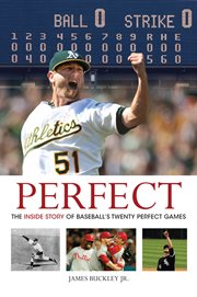 Perfect the inside story of baseball's twenty perfect games cover image