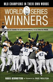 World Series winners what it takes to claim baseball's ultimate prize cover image