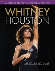 Whitney Houston : The Greatest Love of All cover image
