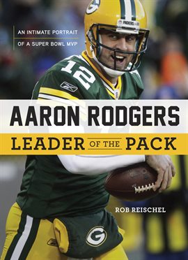 Cover image for Aaron Rodgers: Leader of the Pack