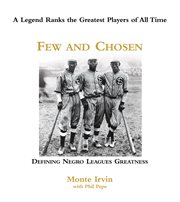 Few and chosen defining negro leagues greatness cover image