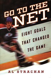 Go to the Net Eight Goals that Changed the Game cover image