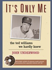 It's Only Me The Ted Williams We Hardly Knew cover image