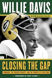 Closing the Gap Lombardi, the Packers Dynasty, and the Pursuit of Excellence cover image