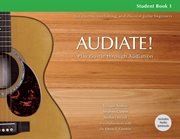 Audiate! Student Book 1 : Play Guitar Through Audiation cover image