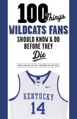 Cover image for 100 Things Wildcats Fans Should Know & Do Before They Die